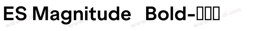 ES Magnitude   Bold字体转换